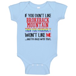 If You Don't Like Brokeback Mountain You Won't Like Me Film Fan Baby O If You Don't Like Brokeback Mountain You Won't Like Me Film Fan Baby O