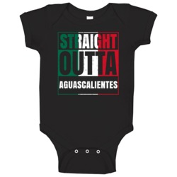 Straight Outta Aguascalientes Mexican City Mexico Grunge Parody Baby O Straight Outta Aguascalientes Mexican City Mexico Grunge Parody Baby O