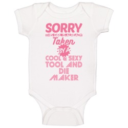 Sorry This Girl Taken By Cool And Sexy Tool And Die Maker Job Wife Gir Sorry This Girl Taken By Cool And Sexy Tool And Die Maker Job Wife Gir