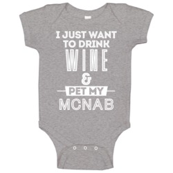 Drink Wine And Pet My Mcnab Animal Lover Baby One Piece Drink Wine And Pet My Mcnab Animal Lover Baby One Piece