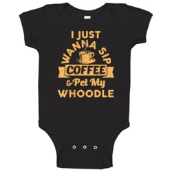 Sip Coffee And Pet My Whoodle Animal Lover Baby One Piece Sip Coffee And Pet My Whoodle Animal Lover Baby One Piece