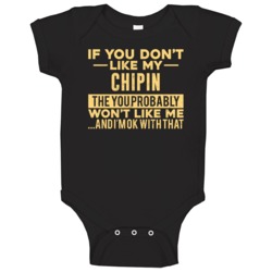 If You Don't Like My Chipin Won't Like Me Breed Pet Lover Baby One Pi If You Don't Like My Chipin Won't Like Me Breed Pet Lover Baby One Pi