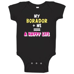 My Borador And Me Happy Life Favorite Pet Love Animal Baby One Piece My Borador And Me Happy Life Favorite Pet Love Animal Baby One Piece
