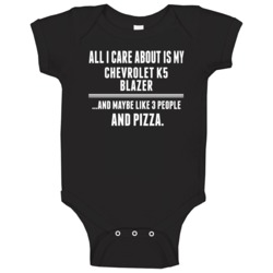 All I Care About Is My Chevrolet K5 Blazer Cool Car Lover Baby One Pie All I Care About Is My Chevrolet K5 Blazer Cool Car Lover Baby One Pie