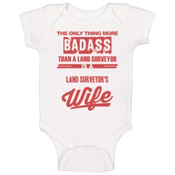 Land Surveyor's Wife Is More Badass Than A Land Surveyor Cool Job Baby