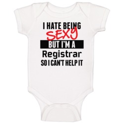 I Hate Being Sexy But I'm A Registrar Cool Job Baby One Piece