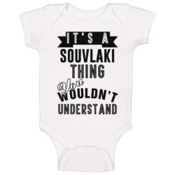 Its A Souvlaki Thing Wouldnt Understand Cool Retro Foodie Baby One Pie Its A Souvlaki Thing Wouldnt Understand Cool Retro Foodie Baby One Pie