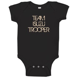 Team Isuzu Trooper Car Lover Baby One Piece