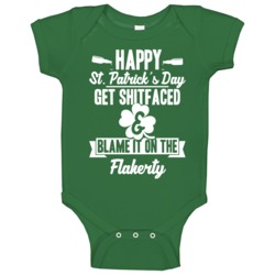 Get Shit Faced And Blame It On The Flaherty Funny Last Name Baby One P Get Shit Faced And Blame It On The Flaherty Funny Last Name Baby One P