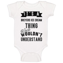 Its A Breyers Ice Cream Thing Wouldnt Understand Cool Retro Foodie Bab