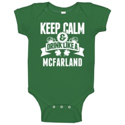 Keep Calm And Drink Like A Mcfarland St Patricks Day Last Name Baby On Keep Calm And Drink Like A Mcfarland St Patricks Day Last Name Baby On