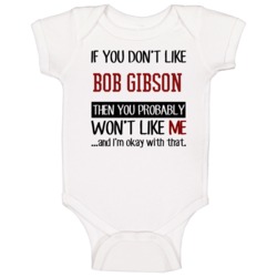 If You Don't Like Bob Gibson Then You Won't Like Me St Louis Baseball If You Don't Like Bob Gibson Then You Won't Like Me St Louis Baseball