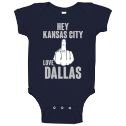 Hey Kansas City Fu Middle Finger Hater Love Dallas Football Fan Baby O