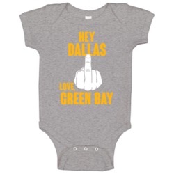 Hey Dallas Fu Middle Finger Hater Love Green Bay Football Fan Baby One
