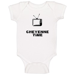 Cheyenne Time Favorite Tv Show Baby One Piece Cheyenne Time Favorite Tv Show Baby One Piece