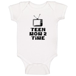 Teen Mom 2 Time Favorite Tv Show Baby One Piece Teen Mom 2 Time Favorite Tv Show Baby One Piece
