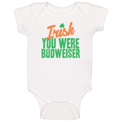 Budweiser I Wish Irish You Were Food Drink Funny Party St Patricks Day Budweiser I Wish Irish You Were Food Drink Funny Party St Patricks Day