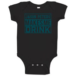 Jason Peters Makes Me Drink Funny Football Philadelphia Fan Baby One P Jason Peters Makes Me Drink Funny Football Philadelphia Fan Baby One P