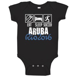 Eat Sleep Soccer Aruba Rio 2016 Summer Olympic Team Baby One Piece Eat Sleep Soccer Aruba Rio 2016 Summer Olympic Team Baby One Piece