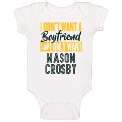 I Only Want Mason Crosby Green Bay Football Sports Athlete Baby One Pi I Only Want Mason Crosby Green Bay Football Sports Athlete Baby One Pi