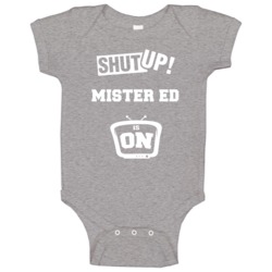 Shut Up Mister Ed Is On Tv Show Baby One Piece Shut Up Mister Ed Is On Tv Show Baby One Piece