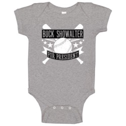 Buck Showalter For President Baltimore Baseball Player Funny Baby One Buck Showalter For President Baltimore Baseball Player Funny Baby One