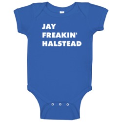 Jay Freakin' Halstead Chicago Pd Tv Character Baby One Piece Jay Freakin' Halstead Chicago Pd Tv Character Baby One Piece