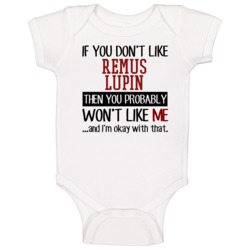 If You Don' T Like Remus Lupin You Won't Like Me Novel Character Baby If You Don' T Like Remus Lupin You Won't Like Me Novel Character Baby