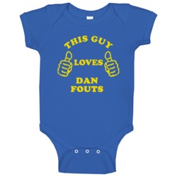 Dan Fouts This Guy Loves Basketball Hockey Baseball Football Baby One Dan Fouts This Guy Loves Basketball Hockey Baseball Football Baby One