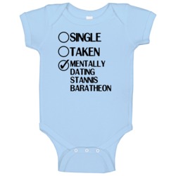 Single Taken Dating Stannis Baratheon Game Of Thrones Baby One Piece Single Taken Dating Stannis Baratheon Game Of Thrones Baby One Piece