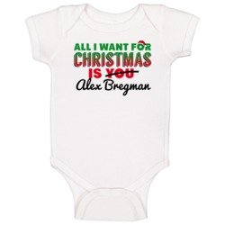 All I Want For Christmas Is Alex Bregman Houston Baseball Funny Baby O All I Want For Christmas Is Alex Bregman Houston Baseball Funny Baby O