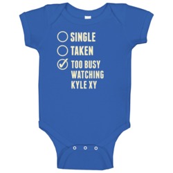 Single Taken Watching Kyle Xy Baby One Piece