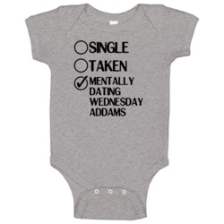 Single Taken Dating Wednesday Addams The Addams Family Baby One Piece Single Taken Dating Wednesday Addams The Addams Family Baby One Piece