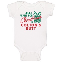 All I Want For Christmas Colton's Butt Funny Name Holiday Gift Baby On