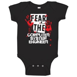 Computer System Engineer Fear The Worker Funny Scary Custom Job Baby O