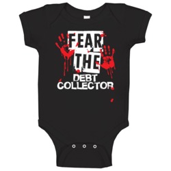 Debt Collector Fear The Worker Funny Scary Custom Job Baby One Piece