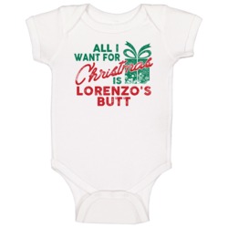 All I Want For Christmas Lorenzo's Butt Funny Name Holiday Gift Baby O