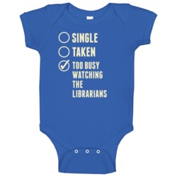 Single Taken Watching The Librarians Baby One Piece Single Taken Watching The Librarians Baby One Piece
