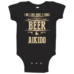 Aikido Only Care About Beer And Sports Hobbies Favorite Drinking Baby 