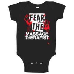 Massage Therapist Fear The Worker Funny Scary Custom Job Baby One Piec