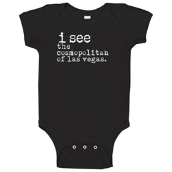 I See The Cosmopolitan Of Las Vegas Gambling Baby One Piece