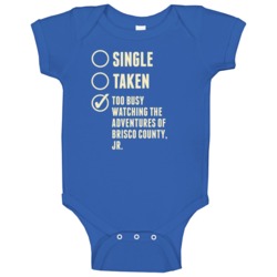 Single Taken Watching The Adventures Of Brisco County Jr Baby One Piec Single Taken Watching The Adventures Of Brisco County Jr Baby One Piec