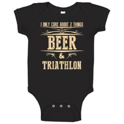 Triathlon Only Care About Beer And Sports Hobbies Favorite Drinking Ba Triathlon Only Care About Beer And Sports Hobbies Favorite Drinking Ba
