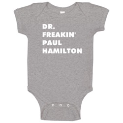 Dr Freakin' Paul Hamilton Supernova Tv Character Baby One Piece Dr Freakin' Paul Hamilton Supernova Tv Character Baby One Piece