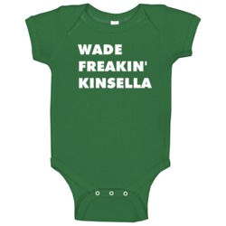 Wade Freakin' Kinsella Hart Of Dixie Tv Character Baby One Piece Wade Freakin' Kinsella Hart Of Dixie Tv Character Baby One Piece