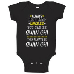 Always Be Yourself Unless You Can Be Quan Chi Video Game Character Fan Always Be Yourself Unless You Can Be Quan Chi Video Game Character Fan