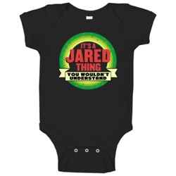 It's A Jared Thing Wouldn't Understand Custom Name Christmas Gift Baby It's A Jared Thing Wouldn't Understand Custom Name Christmas Gift Baby