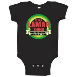 It's A Lamar Thing Wouldn't Understand Custom Name Christmas Gift Baby It's A Lamar Thing Wouldn't Understand Custom Name Christmas Gift Baby
