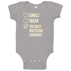 Single Taken Watching Longmire Baby One Piece