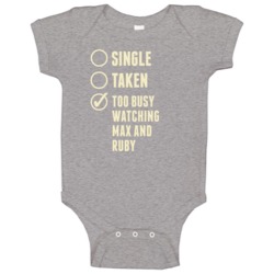 Single Taken Watching Max And Ruby Baby One Piece Single Taken Watching Max And Ruby Baby One Piece